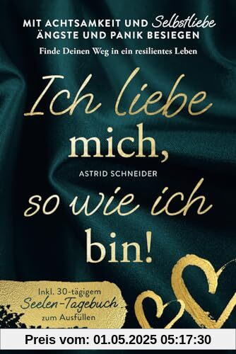 Ich liebe mich so wie ich bin! Mit Achtsamkeit und Selbstliebe Ängste und Panik besiegen: Finde Deinen Weg in ein resilientes Leben | inkl. Seelen-Tagebuch zum Ausfüllen Ich liebe mich so wie ich bin! Mit Achtsamkeit und Selbstliebe Ängste und Panik besiegen: Finde Deinen Weg in ein resilientes Leben | inkl. Seelen-Tagebuch zum Ausfüllen