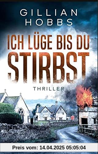 Ich lüge bis du stirbst: Thriller