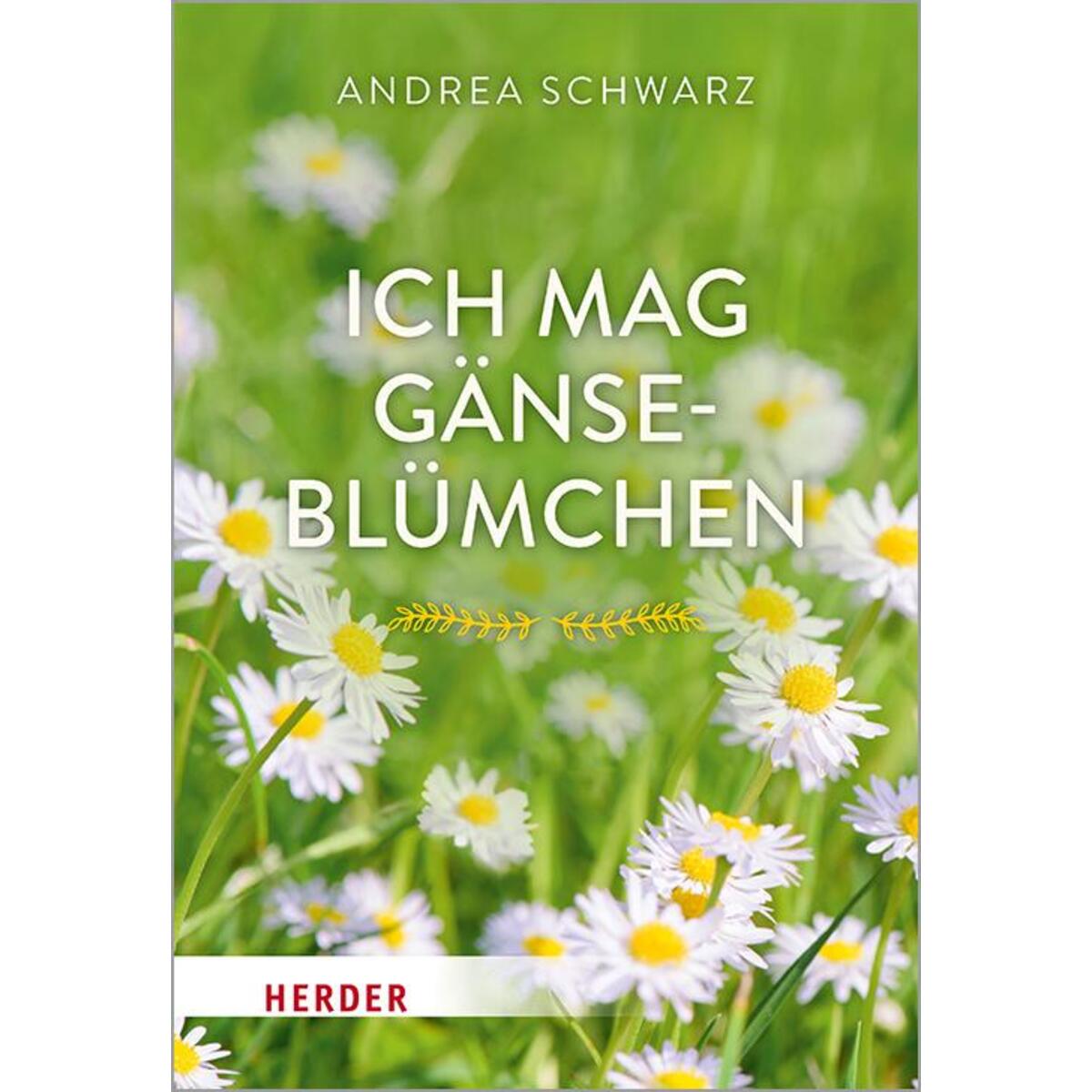 Ich mag Gänseblümchen von Herder Verlag GmbH