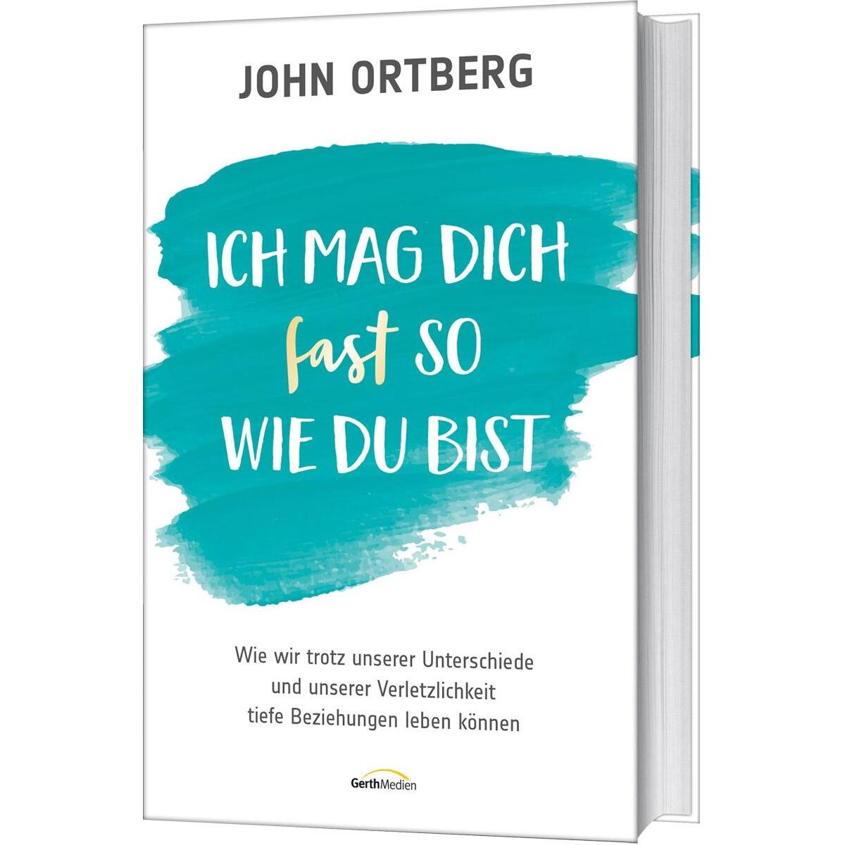 Ich mag dich fast so, wie du bist Ich mag dich fast so, wie du bist von Gerth Medien