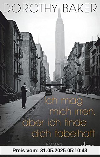 Ich mag mich irren, aber ich finde dich fabelhaft: Roman Ich mag mich irren, aber ich finde dich fabelhaft: Roman