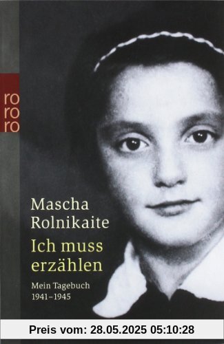 Ich muss erzählen: Mein Tagebuch. 1941-1945