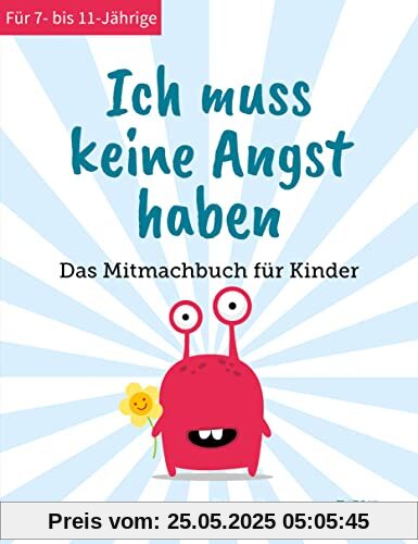 Ich muss keine Angst haben: Das Mitmachbuch für Kinder