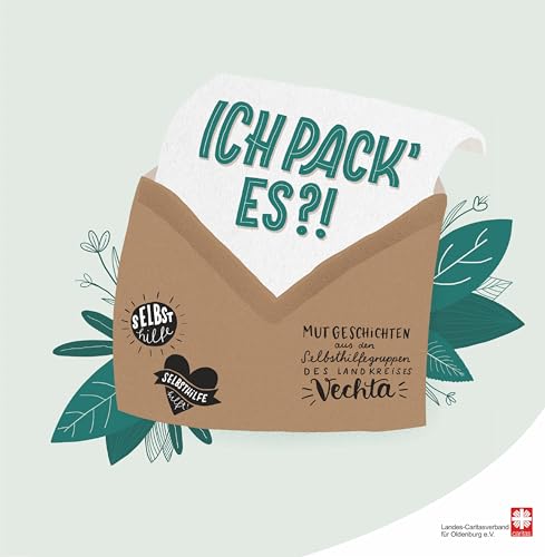Ich pack' es: Mutgeschichten aus den Selbsthilfegruppen des Landkreises Vechta Ich pack' es: Mutgeschichten aus den Selbsthilfegruppen des Landkreises Vechta von Geest-Verlag
