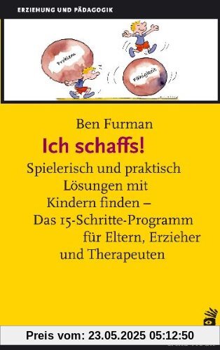 Ich schaffs! Spielerisch und praktisch Losungen mit Kindern finden - Das 15-Schritte-Programm fur Eltern, Erzieher und Therapeuten