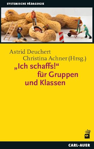 „Ich schaffs!“ für Gruppen und Klassen (Systemische Pädagogik) von Carl-Auer Verlag GmbH