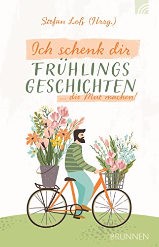 Ich schenk dir Frühlingsgeschichten: ... die Mut machen (Raleigh-Serie)