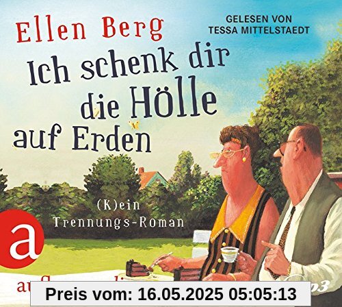 Ich schenk dir die Hölle auf Erden: (K)ein Trennungs-Roman.  Gelesen von Tessa Mittelstaedt