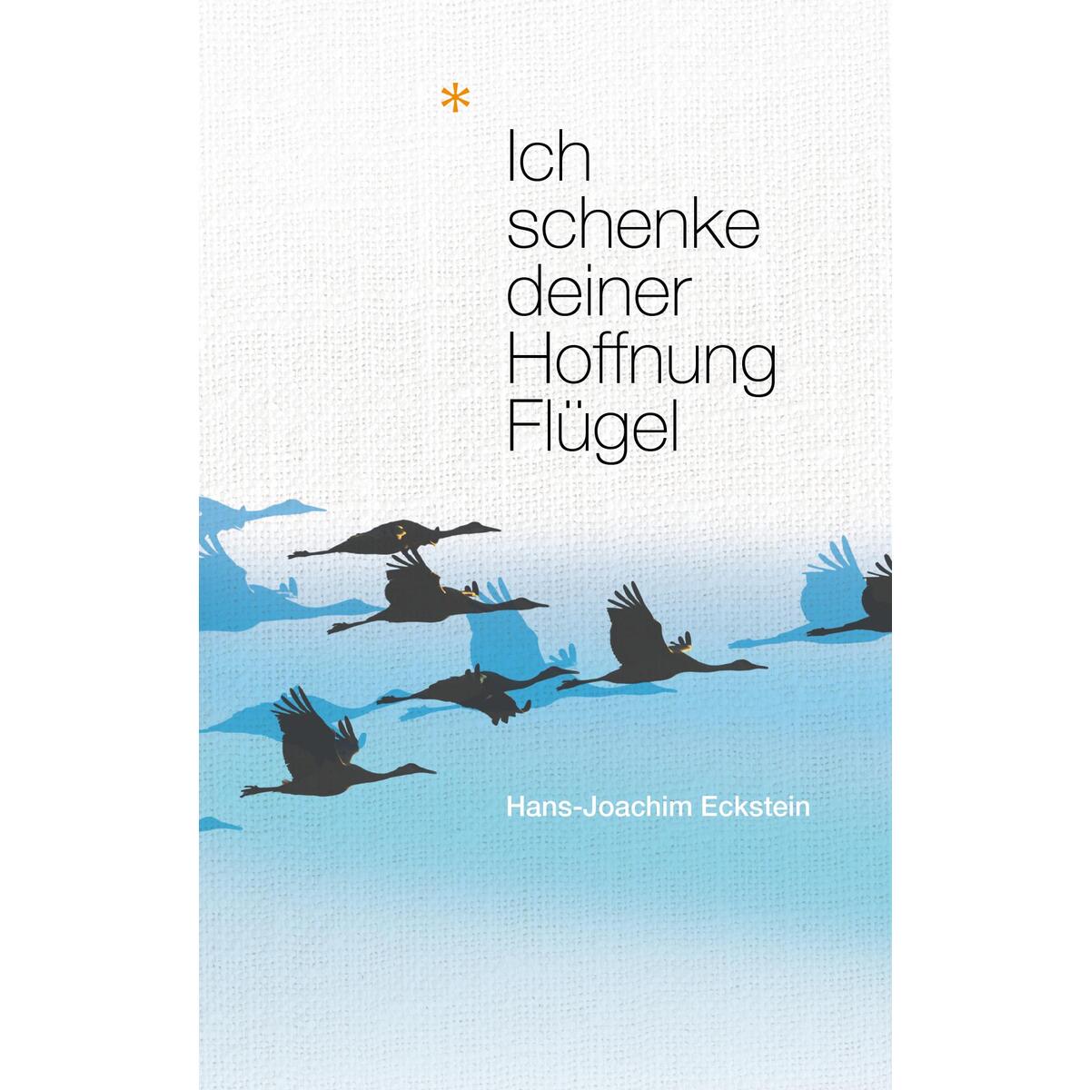 Ich schenke deiner Hoffnung Flügel Ich schenke deiner Hoffnung Flügel von SCM Hänssler
