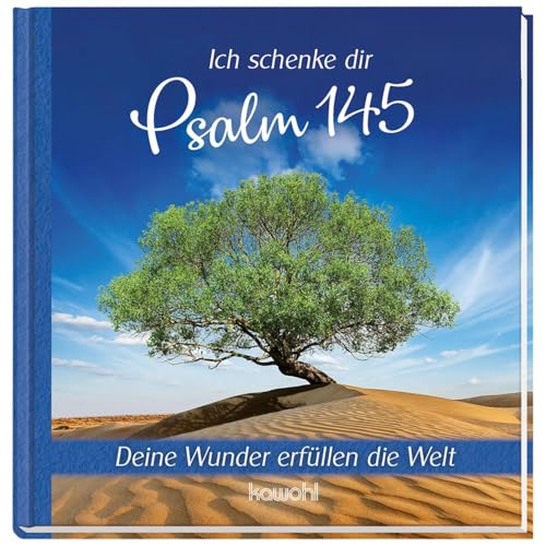 Ich schenke dir Psalm 145: Deine Wunder erfüllen die Welt