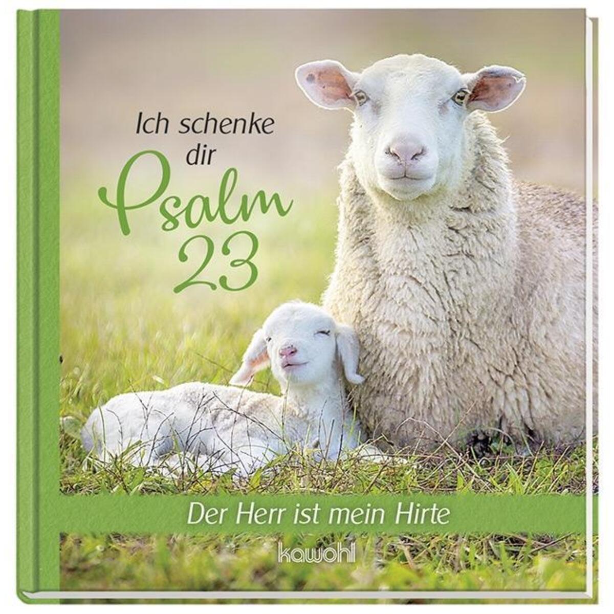 Ich schenke dir - Psalm 23 von Kawohl-Verlag