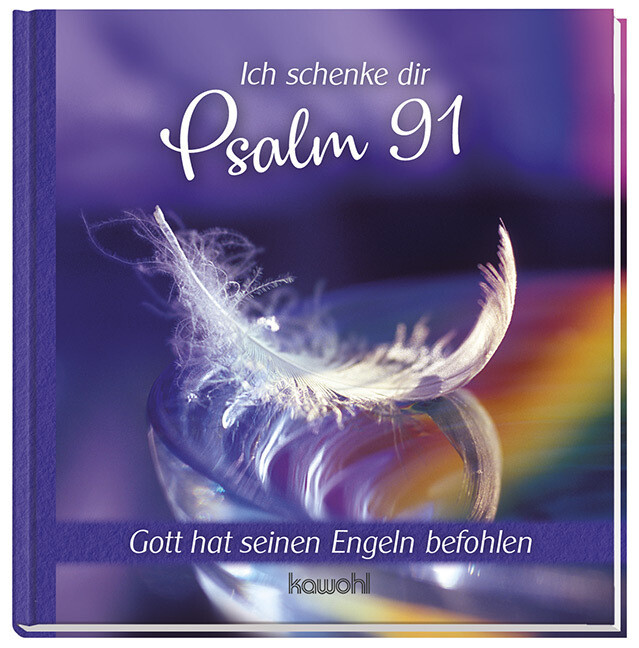 Ich schenke dir Psalm 91 von Kawohl Verlag GmbH