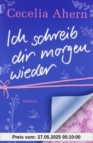 Ich schreib dir morgen wieder: Roman Ich schreib dir morgen wieder: Roman