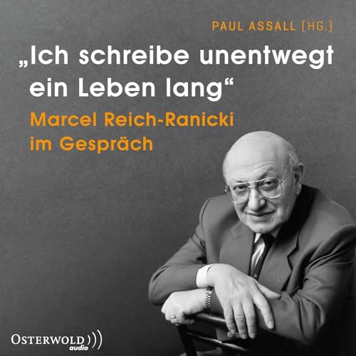 »Ich schreibe unentwegt ein Leben lang«: Marcel Reich-Ranicki im Gespräch: 4 CDs