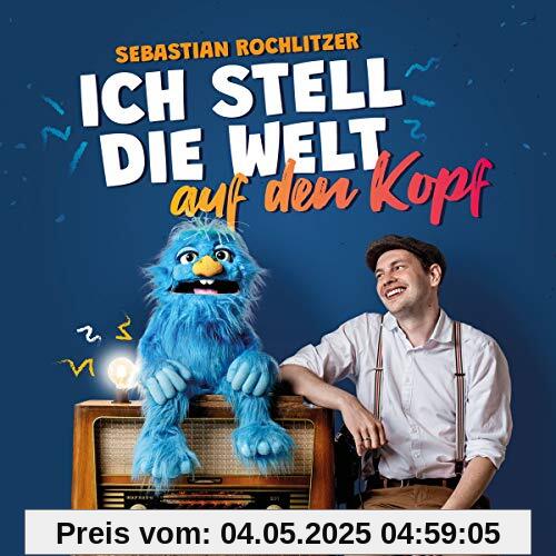 Ich stell die Welt auf den Kopf