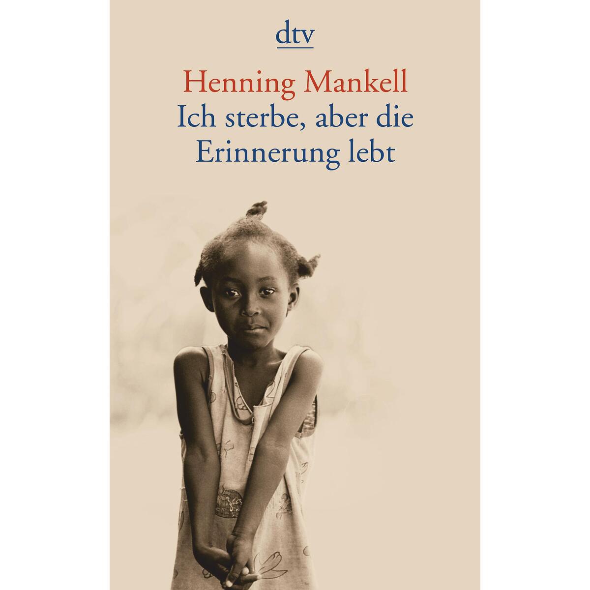 Ich sterbe, aber die Erinnerung lebt Ich sterbe, aber die Erinnerung lebt von dtv Verlagsgesellschaft