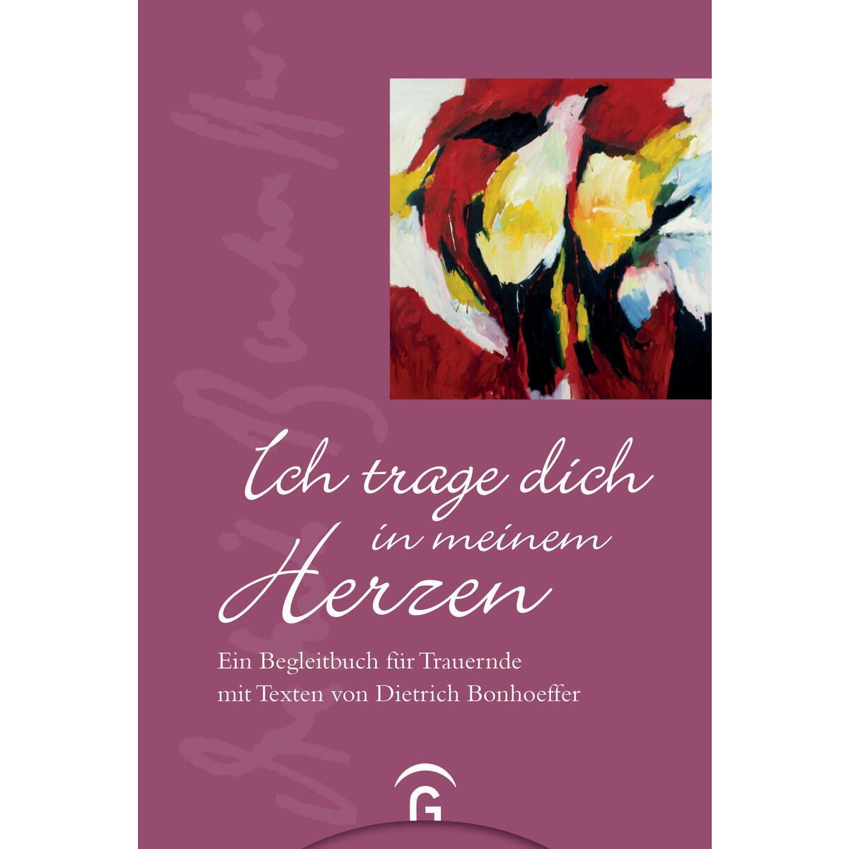 Ich trage dich in meinem Herzen von Gütersloher Verlagshaus