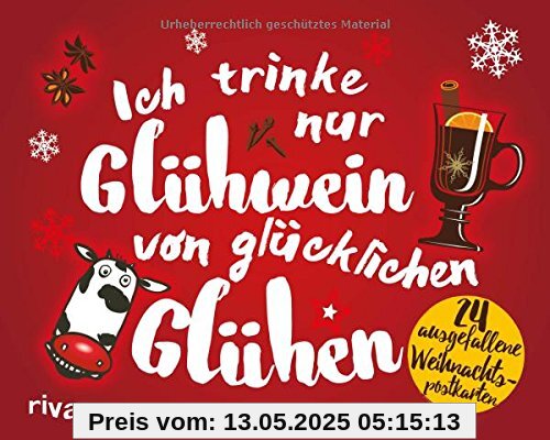 Ich trinke nur Glühwein von glücklichen Glühen: 24 ausgefallene Weihnachtspostkarten Ich trinke nur Glühwein von glücklichen Glühen: 24 ausgefallene Weihnachtspostkarten