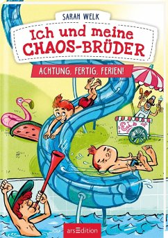 Ich und meine Chaos-Brüder - Achtung, fertig, Ferien! (Ich und meine Chaos-Brüder 4) von ars edition