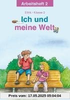 Ich und meine Welt: Ethik Klasse 2 Arbeitsheft