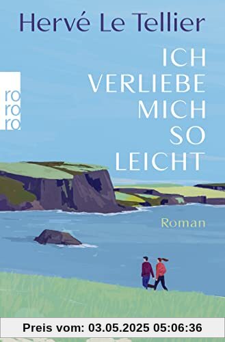 Ich verliebe mich so leicht: Vom Autor des SPIEGEL Bestsellers Die Anomalie