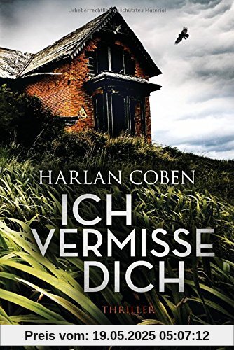 Ich vermisse dich: Thriller Ich vermisse dich: Thriller