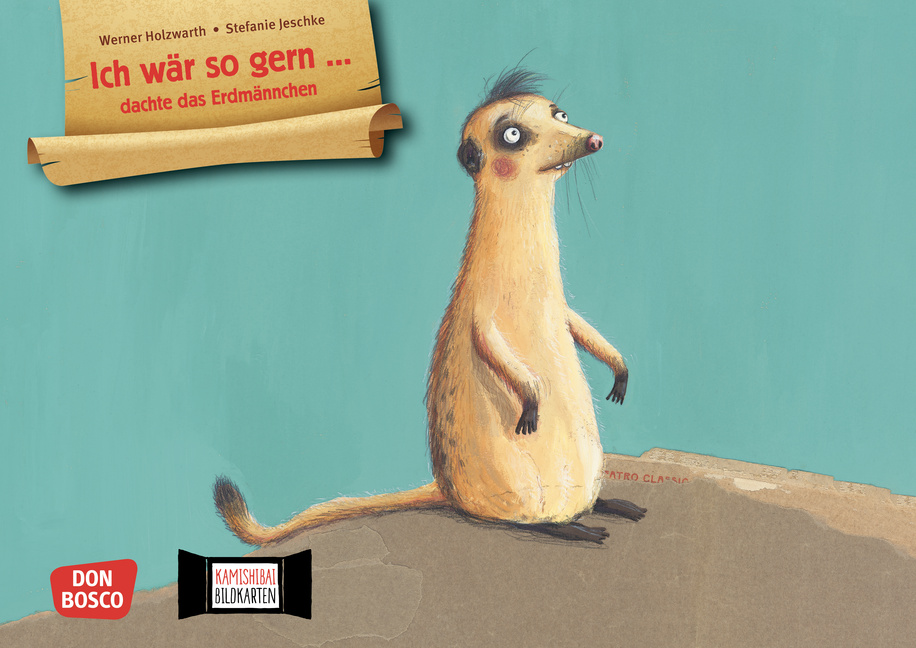 Ich wär so gern ... dachte das Erdmännchen. Kamishibai Bildkartenset Ich wär so gern ... dachte das Erdmännchen. Kamishibai Bildkartenset von Don Bosco Medien