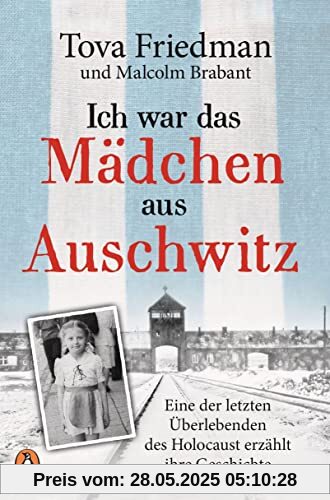 Ich war das Mädchen aus Auschwitz: Eine der letzten Überlebenden des Holocaust erzählt ihre Geschichte - Der NYT-Bestseller mit einem Vorwort von Sir Ben Kingsley und einem 8-seitigen Bildteil Ich war das Mädchen aus Auschwitz: Eine der letzten Überlebenden des Holocaust erzählt ihre Geschichte - Der NYT-Bestseller mit einem Vorwort von Sir Ben Kingsley und einem 8-seitigen Bildteil