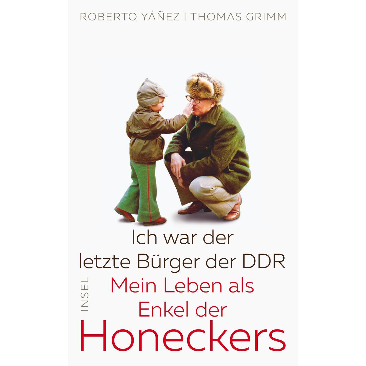 Ich war der letzte Bürger der DDR von Insel Verlag GmbH
