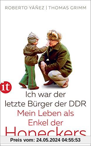 Ich war der letzte Bürger der DDR: Mein Leben als Enkel der Honeckers (insel taschenbuch)