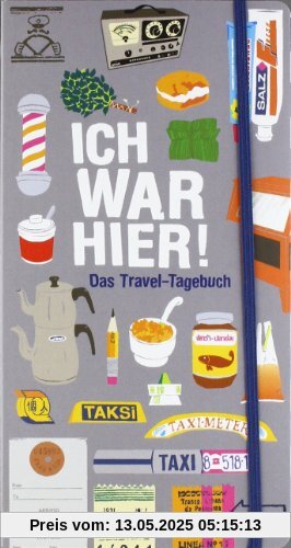 Ich war hier!: Das Travel-Tagebuch