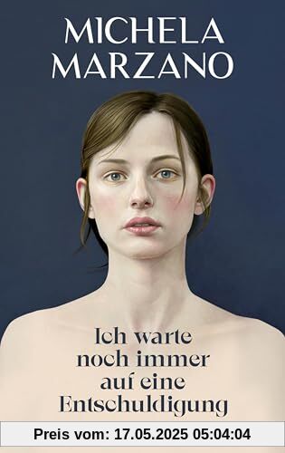 Ich warte noch immer auf eine Entschuldigung: Roman