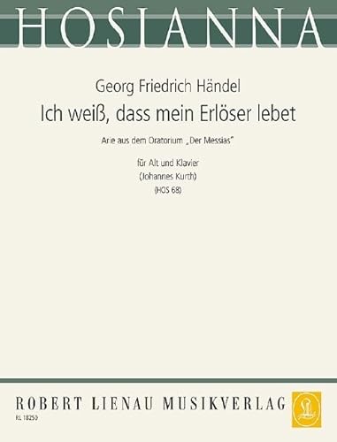 Ich weiß, dass mein Erlöser lebet: Arie aus dem Oratorium "Der Messias". 68. Alt und Klavier. Alt. (Hosianna: Sammlung geistlicher Lieder und Arien, Band 68) von Lienau, Robert