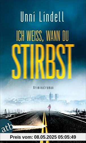 Ich weiß, wann du stirbst: Kriminalroman Ich weiß, wann du stirbst: Kriminalroman