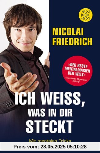 Ich weiß, was in dir steckt: Mit mentalen Tricks Unmögliches erreichen Ich weiß, was in dir steckt: Mit mentalen Tricks Unmögliches erreichen