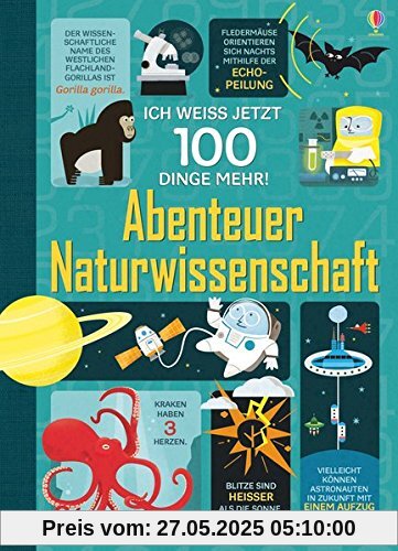 Ich weiß jetzt 100 Dinge mehr! Abenteuer Naturwissenschaft