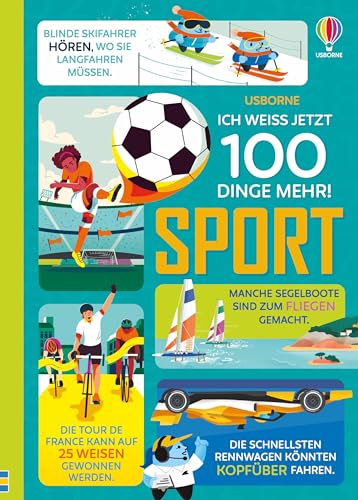 Ich weiß jetzt 100 Dinge mehr! Sport: Sachbuch für Kinder – Spannendes und Überraschendes aus der Welt des Sports – ab 9 Jahren (100-Dinge-mehr-Reihe)