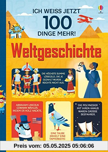 Ich weiß jetzt 100 Dinge mehr! Weltgeschichte Ich weiß jetzt 100 Dinge mehr! Weltgeschichte