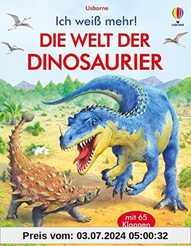 Ich weiß mehr! Die Welt der Dinosaurier: mit 65 Klappen (Ich-weiß-mehr-Reihe)