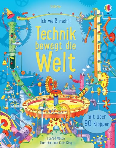 Ich weiß mehr! Technik bewegt die Welt: altersgerechtes Sachbuch – zeigt mit über 90 Klappen, wie verschiedene technische Geräte und Maschinen funktionieren – ab 7 Jahren (Ich-weiß-mehr-Reihe) von Usborne Publishing
