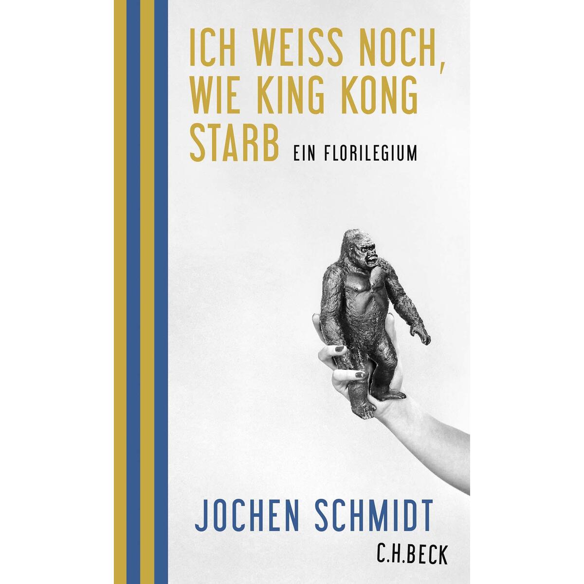 Ich weiß noch, wie King Kong starb von C.H. Beck