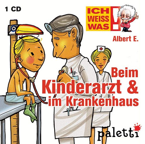 Ich weiss was! Albert E. erklärt Beim Kinderarzt & im Krankenhaus Kinder Wissens CD Hörbuch Ich weiss was! Albert E. erklärt Beim Kinderarzt & im Krankenhaus Kinder Wissens CD Hörbuch