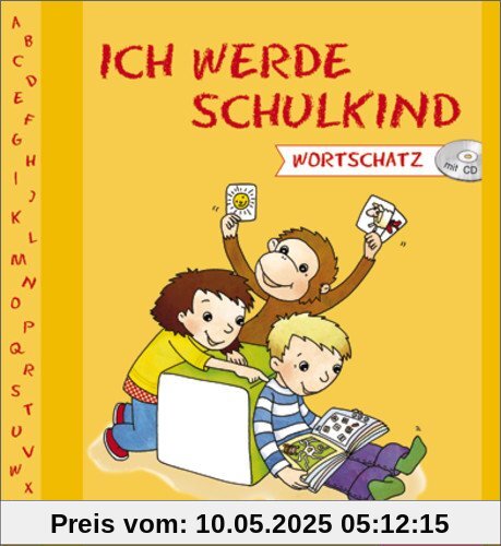 Ich werde Schulkind: Vorschulheft Wortschatz