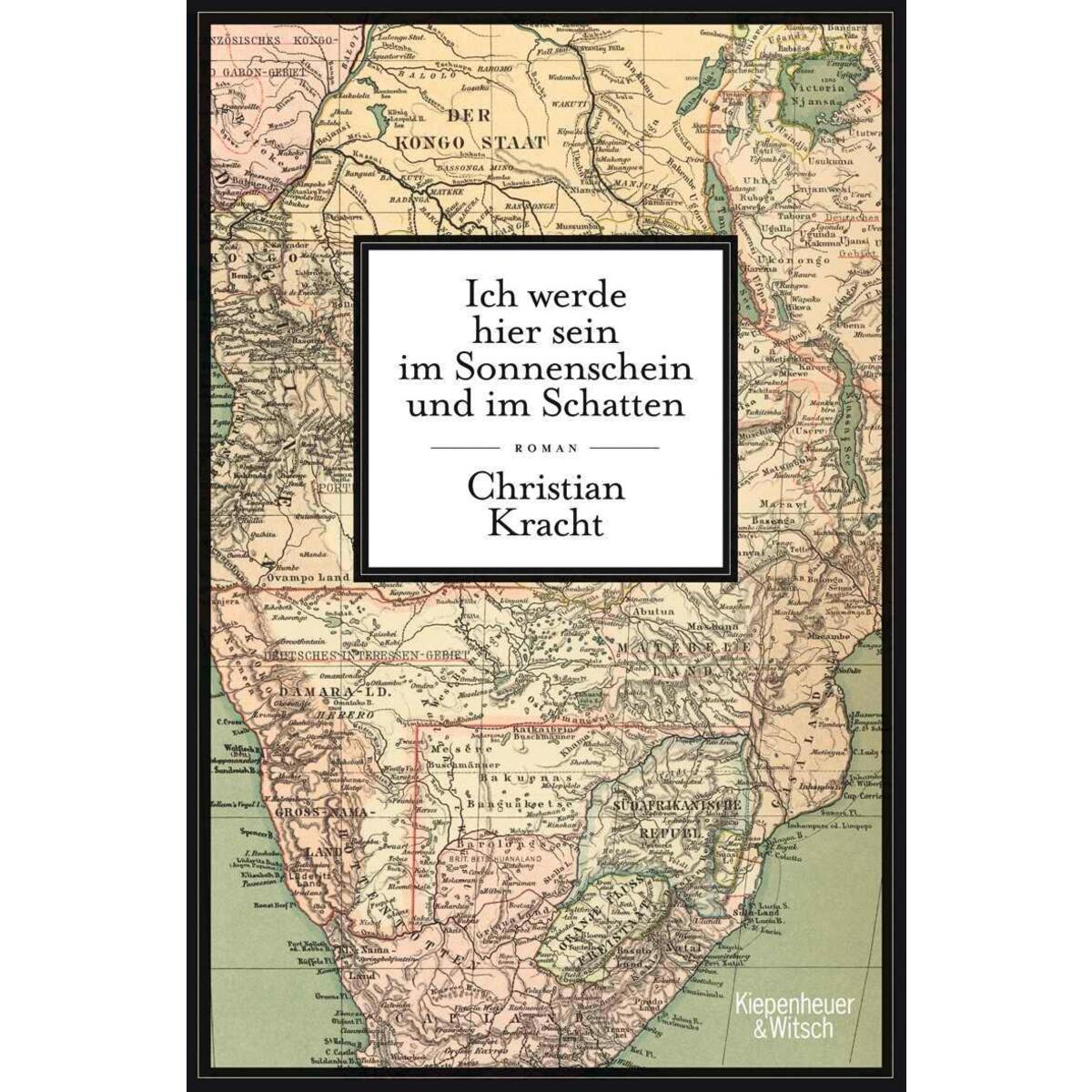 Ich werde hier sein im Sonnenschein und im Schatten Ich werde hier sein im Sonnenschein und im Schatten von Kiepenheuer & Witsch GmbH