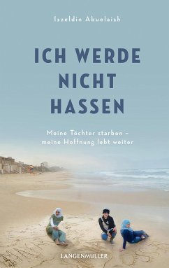Ich werde nicht hassen (eBook, ePUB) von Langen - Mueller Verlag