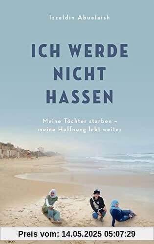 Ich werde nicht hassen: Meine Töchter starben, meine Hoffnung lebt weiter