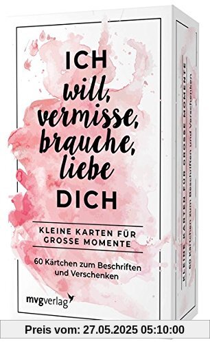Ich will, vermisse, liebe, brauche dich: Kleine Karten für große Momente. 60 Kärtchen zum Beschriften und Verschenken Ich will, vermisse, liebe, brauche dich: Kleine Karten für große Momente. 60 Kärtchen zum Beschriften und Verschenken