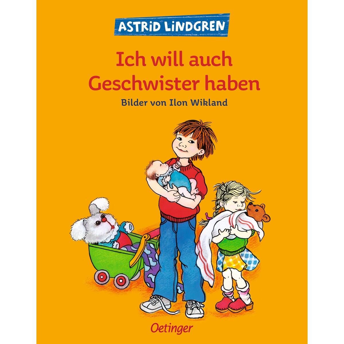 Ich will auch Geschwister haben Ich will auch Geschwister haben von Oetinger