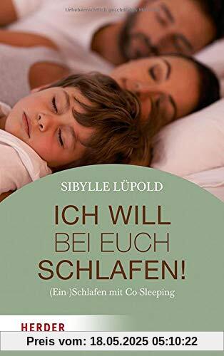 Ich will bei euch schlafen!: (Ein-)Schlafen mit Co-Sleeping