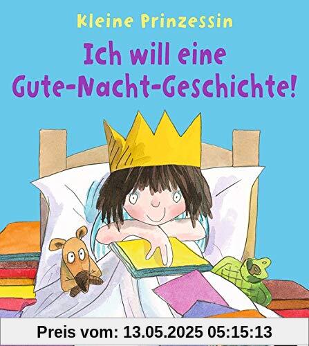 Ich will eine Gu­te-Nacht­-Ge­schich­te!: Kleine Prinzessin